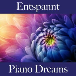 Album cover of Entspannt: Piano Dreams - Die Beste Musik