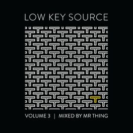 Album cover of Low Key Source, Vol. 3 (Mixed by Mr. Thing) (DJ Mix)