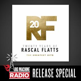 Album cover of Twenty Years Of Rascal Flatts - The Greatest Hits (Big Machine Radio Release Special)