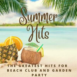 Album cover of Summer Hits - The Greatest Hits for Beach Club and Garden Party