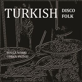 Album cover of Turkish Disco Folk: Volga Nehri / Coban Yildizi