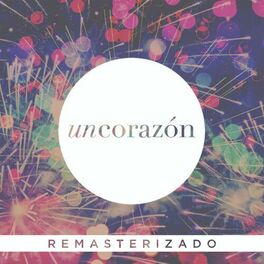 Un Corazón: música, canciones, letras | Escúchalas en Deezer