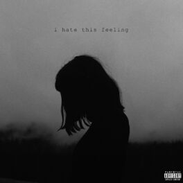 Album cover of I Hate This Feeling