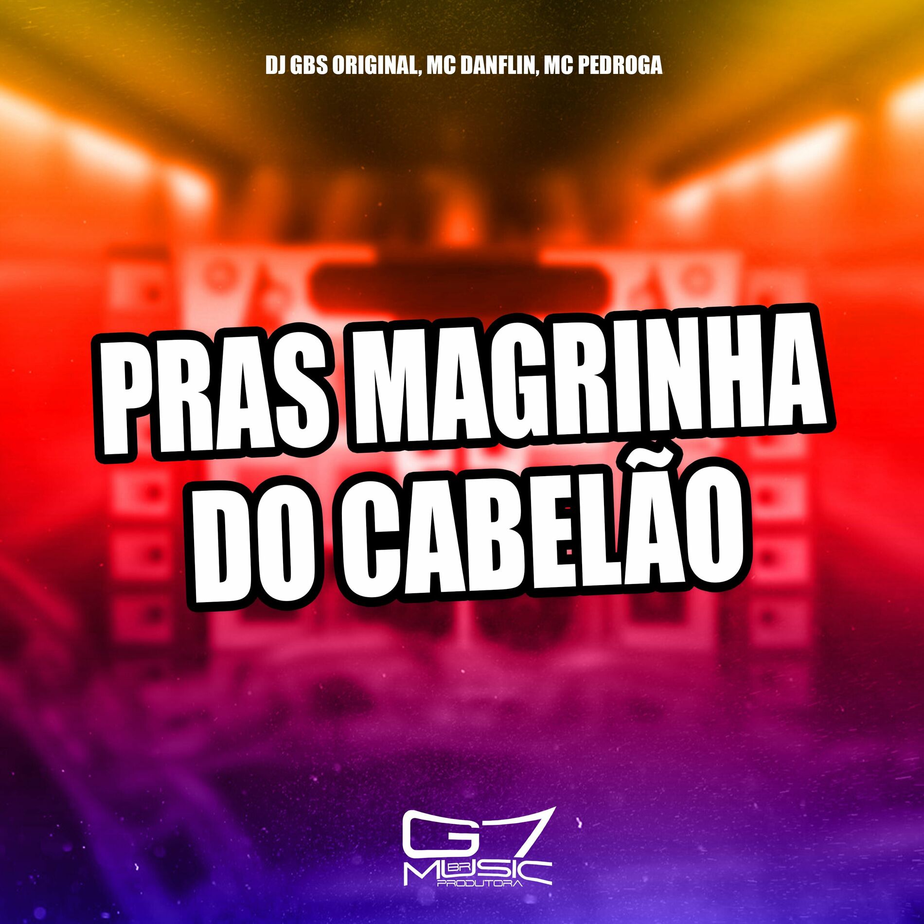 DJ GBS Original - Pras Magrinha do Cabelão: letras e músicas | Deezer