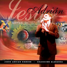 Album cover of Lo Mejor De Jesús Adrián Romero Colección Alabanza (En Vivo)