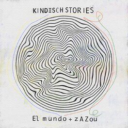 Album cover of Kindisch Stories by El Mundo & Zazou