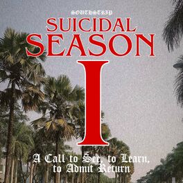 Album cover of Suicidal Season Part I : A Call to See, to Learn, to Admit Return