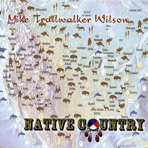 Mike Trailwalker Wilson - Native Country: lyrics and songs | Deezer