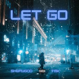 Album cover of Let Go (feat. Tmk)