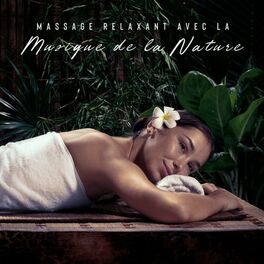 Album cover of Massage Relaxant avec la Musique de la Nature. Sons Calmes, Temps de Repos, un Moment Merveilleux
