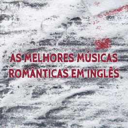 Album cover of As Melhores Músicas Românticas Em Inglês: Música Romântica e Internacionais Mais Tocadas Dos Anos 70 80 90