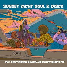 Album cover of Sunset Yacht Soul And Disco (West Coast Inspired Soulful and Mellow Smooth Pop)