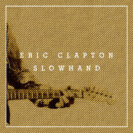 Album cover of Slowhand 35th Anniversary (Super Deluxe)