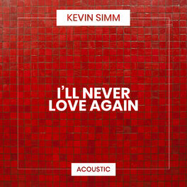 Album cover of I'll Never Love Again (Acoustic)