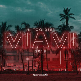 Album cover of In Too Deep - Miami 2018