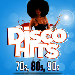 Album cover of Disco Hits of The '70s, '80s & '90s