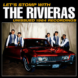 Album cover of Let's Stomp with The Rivieras! Unissued 1964 Recordings