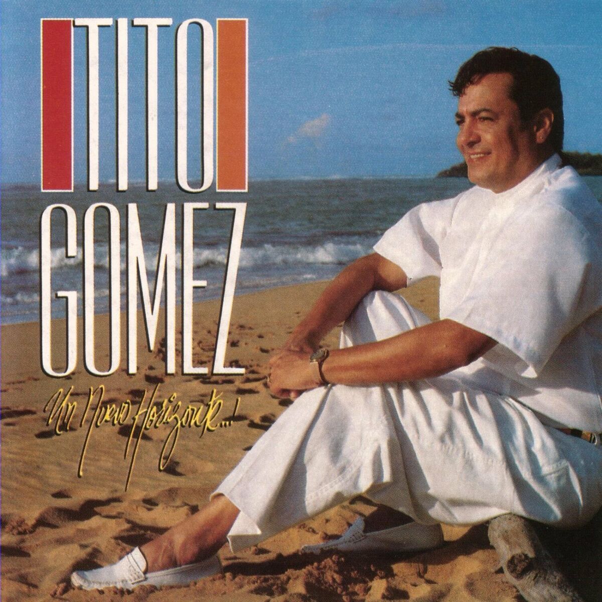 Tito Gómez - Un Nuevo Horizonte: lyrics and songs | Deezer