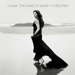 Album cover of Closer: The Best Of Sarah McLachlan