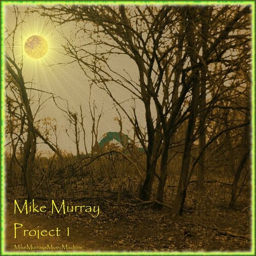 Mike Murray - Project 1: тексты и песни | Deezer