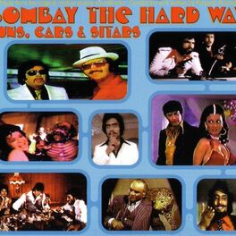 Album cover of Bombay The Hard Way- Guns, Cars, & Sitars