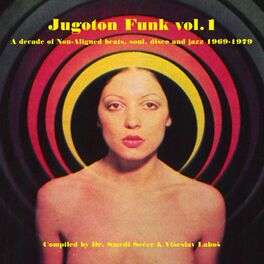Album cover of Jugoton Funk Vol. 1 - A Decade Of Non-Aligned Beats, Soul And Jazz 1969-1979