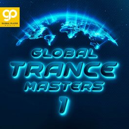 Various Artists - Global Trance Masters, Vol. 1: lyrics and songs | Deezer