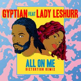 Album cover of All On Me (feat. Lady Leshurr) (Diztortion Remix)