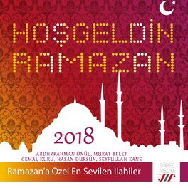 Album cover of Hoş Geldin Ramazan 2018 - Süreç Medya (Welcome Ramadan)