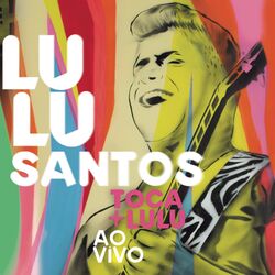 Download CD Lulu Santos – Toca + Lulu Ao Vivo 2015