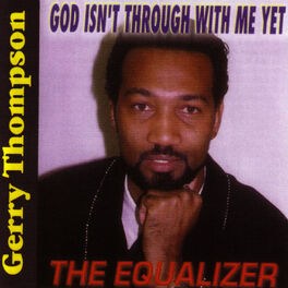 Album cover of The Equalizer (God Isn't Through With Me Yet)