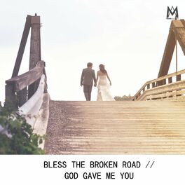 Album cover of Bless the Broken Road / God Gave Me You