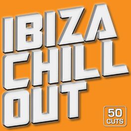 Album cover of 50 CUTS: Ibiza Chill Out