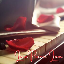 Album cover of Love Piano Love: 15 Songs for Love and Romance