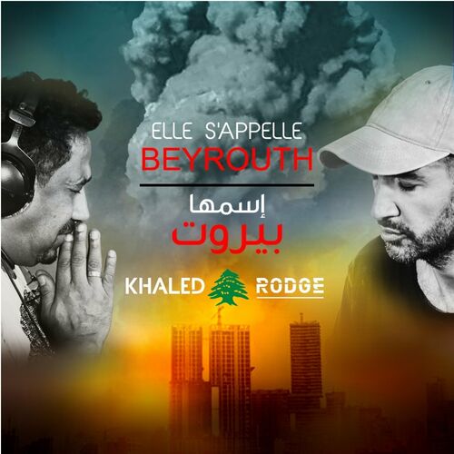 Khaled - Elle S'appelle Beyrouth: Lyrics And Songs | Deezer