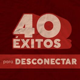 Album cover of 40 Éxitos: Para Desconectar