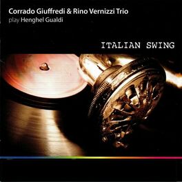 Album cover of Italian Swing (Corrado Giuffredi & Rino Vernizzi Trio play Henghel Gualdi)