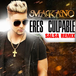 Makano - Eres Culpable (Remix): lyrics and songs | Deezer