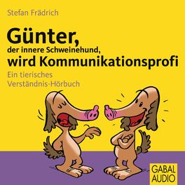 Album cover of Günter, der innere Schweinehund, wird Kommunikationsprofi (Ein tierisches Verständnis-Hörbuch)