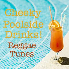 Album cover of Cheeky Poolside Drinks Reggae Tunes