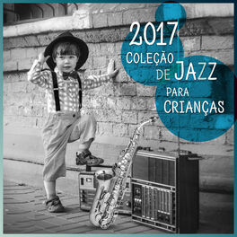 Album cover of 2017 Coleção de Jazz para Crianças