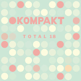 Album cover of Kompakt: Total 18