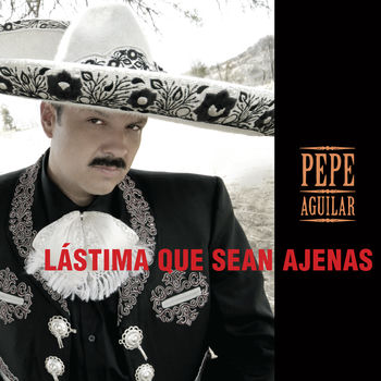 Pepe Aguilar Lastima Que Seas Ajena Listen With Lyrics Deezer www dzcdn net