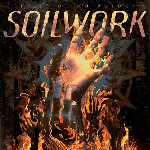 Soilwork (new album) - Spirit Of No Return: lyrics and songs | Deezer