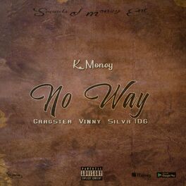 Album cover of No Way (feat. Cragster, Vinny & Silva IDG)