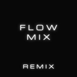Album cover of Flow Mix (Remix)