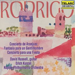 Album cover of Rodrigo: Concierto de Aranjuez, Fantasía para un Gentilhombre & Concierto para una Fiesta