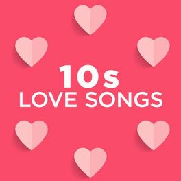 Album cover of 10s Love Songs