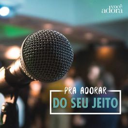 Album cover of Pra Adorar do Seu Jeito