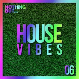 Album cover of Nothing But... House Vibes, Vol. 06